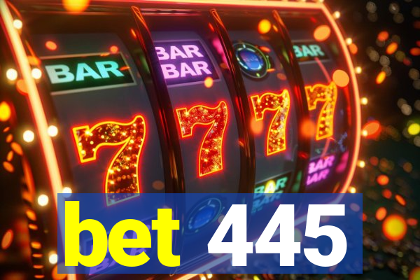 bet 445